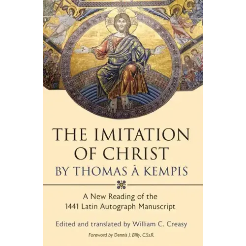 The Imitation of Christ by Thomas a Kempis: A New Reading of the 1441 Latin Autograph Manuscript