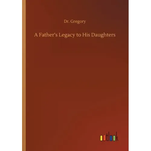 A Father's Legacy to His Daughters