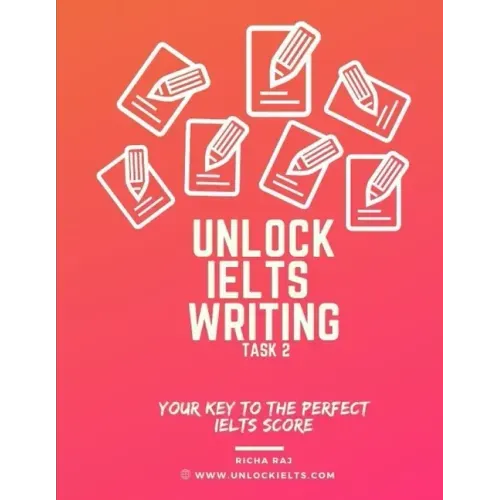 Unlock IELTS Writing Task 2: Your Key to the Perfect IELTS Score