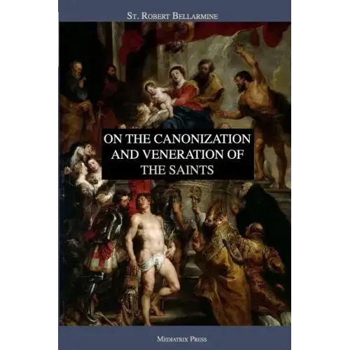 On the Canonization and Veneration of the Saints