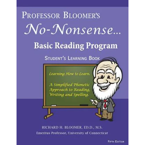 Professor Bloomer's No-Nonsense Basic Reading Program: A simplified Phonetic Approach, Student's Learning Book