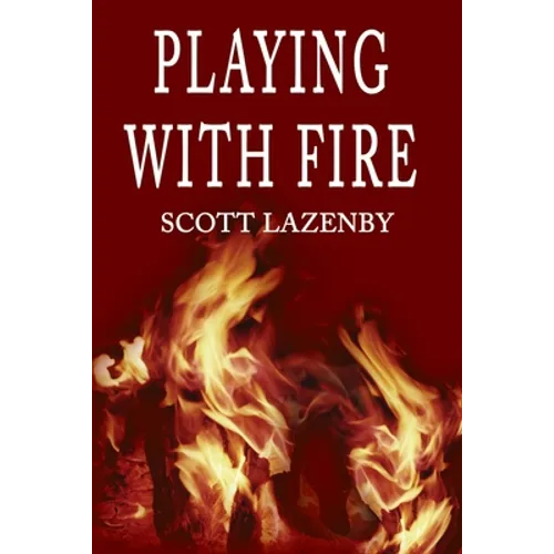 Playing with Fire