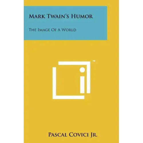 Mark Twain's Humor: The Image of a World