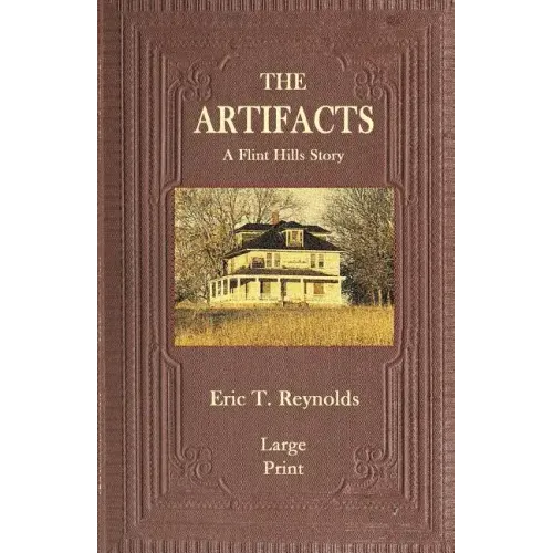 The Artifacts: A Flint Hills Story
