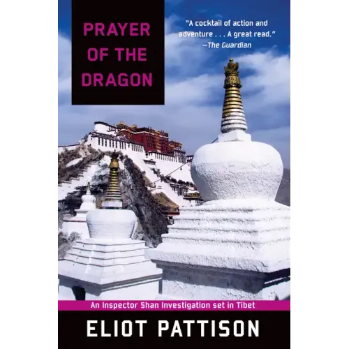 Prayer of the Dragon: An Inspector Shan Investigation Set in Tibet