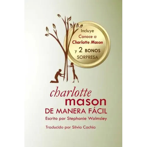 Charlotte Mason de manera fácil: El curso de Stephanie Walmsley ahora en libro