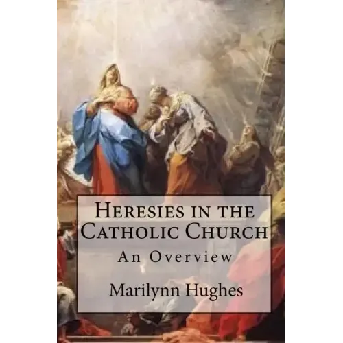 Heresies in the Catholic Church: An Overview