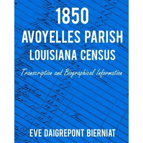1850 Avoyelles Parish Louisiana Census: Transcription and Biographical Information