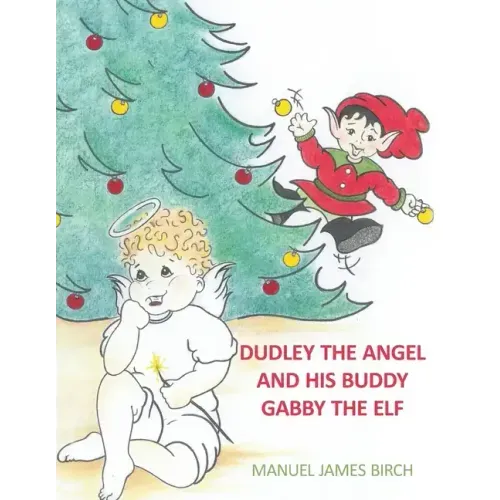 Dudley the Angel and His Buddy Gabby the Elf