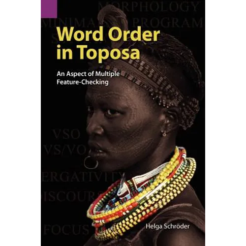 Word Order in Toposa: An Aspect of Multiple Feature-Checking