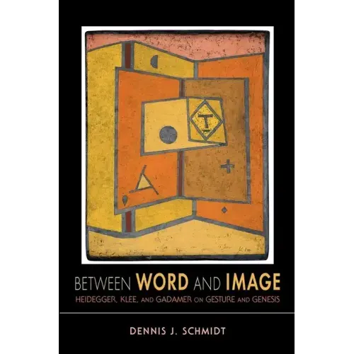Between Word and Image: Heidegger, Klee, and Gadamer on Gesture and Genesis