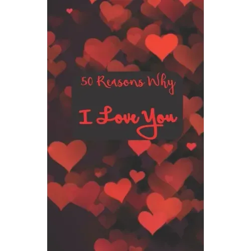 50 Reasons Why I Love You