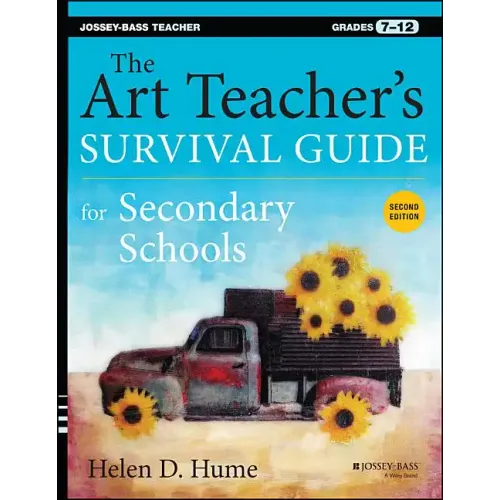 The Art Teacher's Survival Guide for Secondary Schools: Grades 7-12