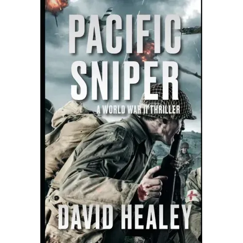 Pacific Sniper: A World War II Thriller