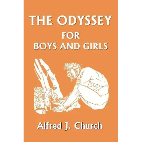 The Odyssey for Boys and Girls (Yesterday's Classics)