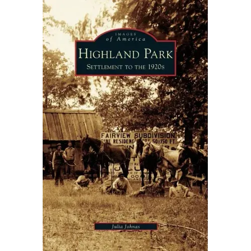 Highland Park: Settlement to the 1920s