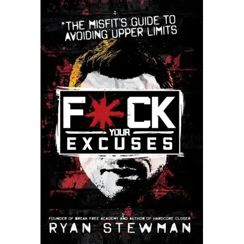 F*ck Your Excuses