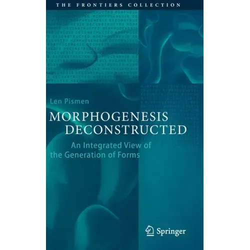 Morphogenesis Deconstructed: An Integrated View of the Generation of Forms
