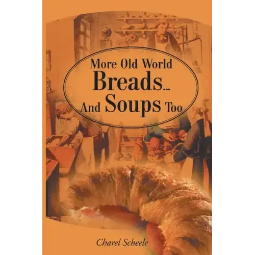 More Old World Breads...and Soups Too