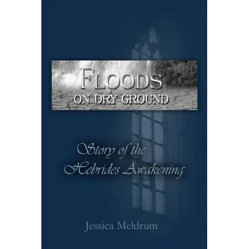 Floods On Dry Ground: Story of the Hebrides Awakening
