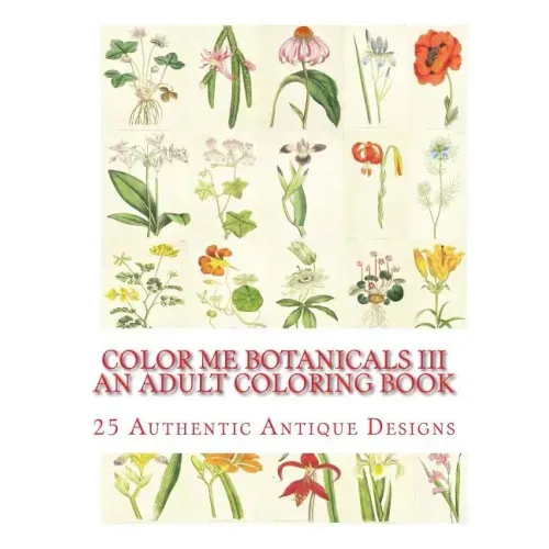 Color Me Botanicals III: An Adult Coloring Book