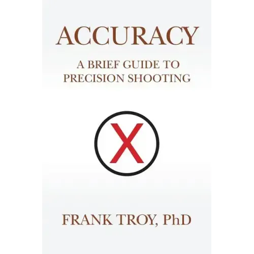 Accuracy: A Brief Guide to Precision Shooting