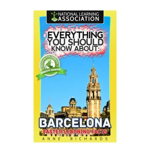 Everything You Should Know About: Barcelona