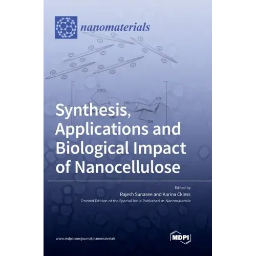 Synthesis, Applications and Biological Impact of Nanocellulose