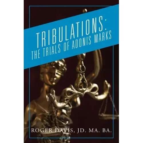 Tribulations: The Trials of Adonis Marks