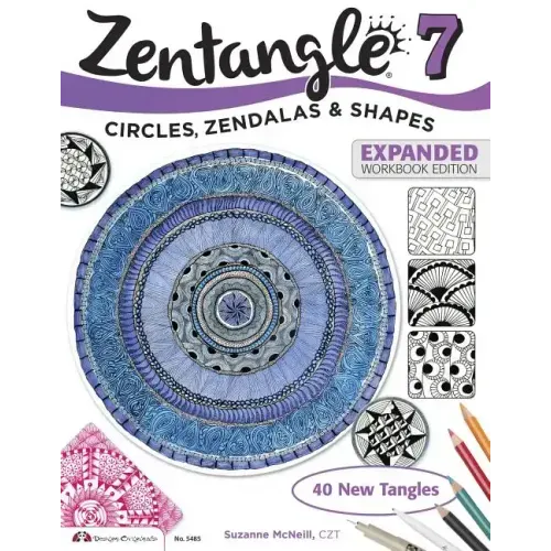 Zentangle 7: Circles, Zendalas & Shapes