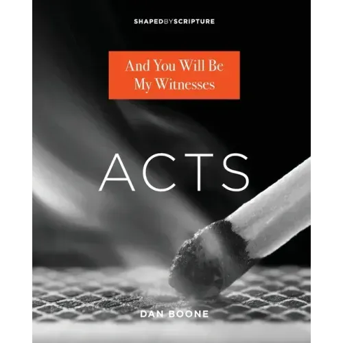Acts: And You Will Be My Witnesses