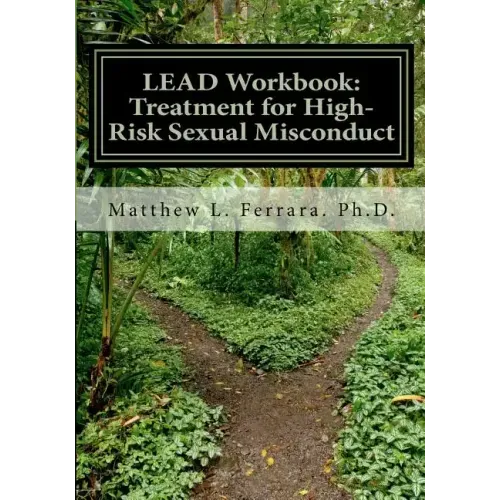 LEAD Workbook: Treatment for High-Risk Sexual Misconduct