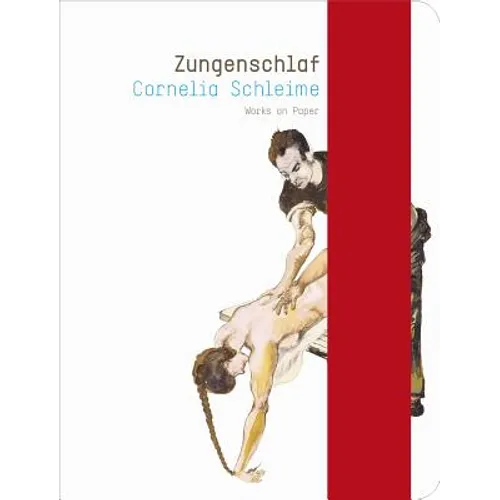 Cornelia Schleime: Zungenschlaf: Works on Paper