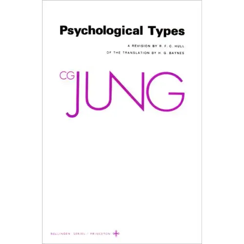 Collected Works of C. G. Jung, Volume 6: Psychological Types