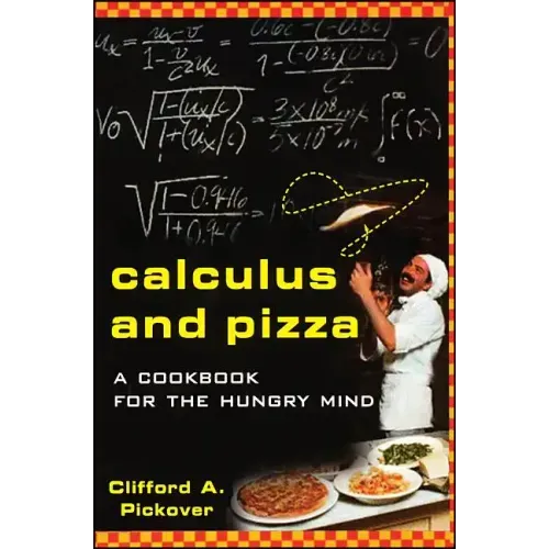 Calculus and Pizza: A Cookbook for the Hungry Mind