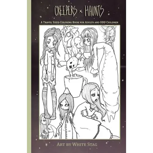 Creepers and Haunts a Travel Sized Coloring Book for Adults and Odd Children: Ghosts, Vampires, Zombies, Witches, Coffee and Cats and Other Spooky Stu