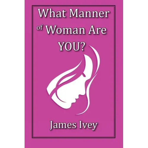 What Manner of Woman Are You?