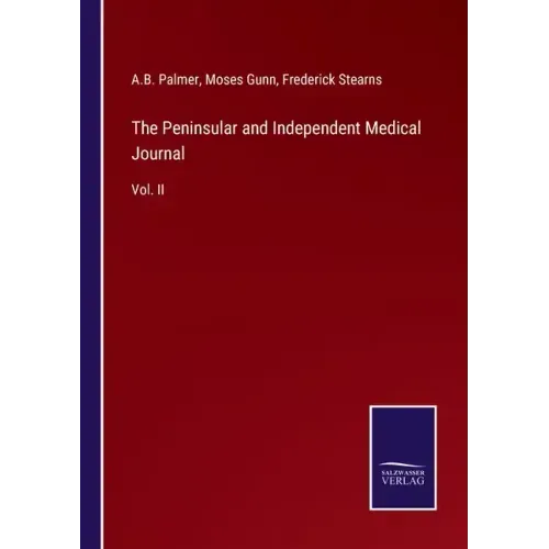 The Peninsular and Independent Medical Journal: Vol. II