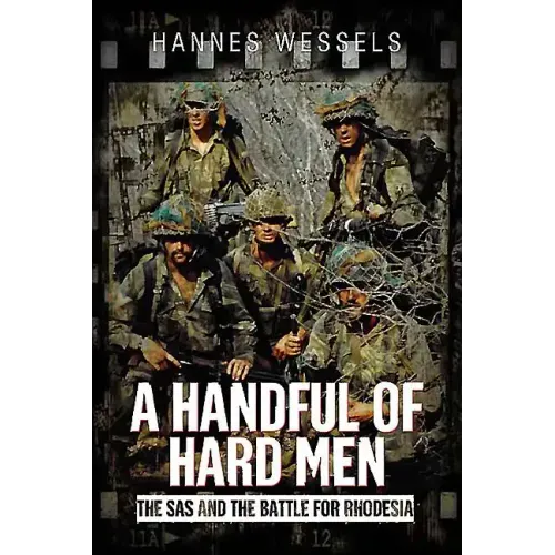 A Handful of Hard Men: The SAS and the Battle for Rhodesia