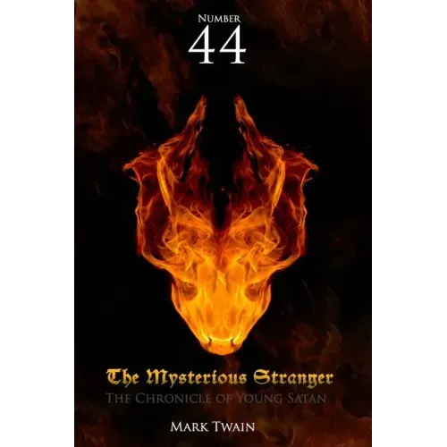 Number 44 the Mysterious Stranger: The Chronicle of Young Satan