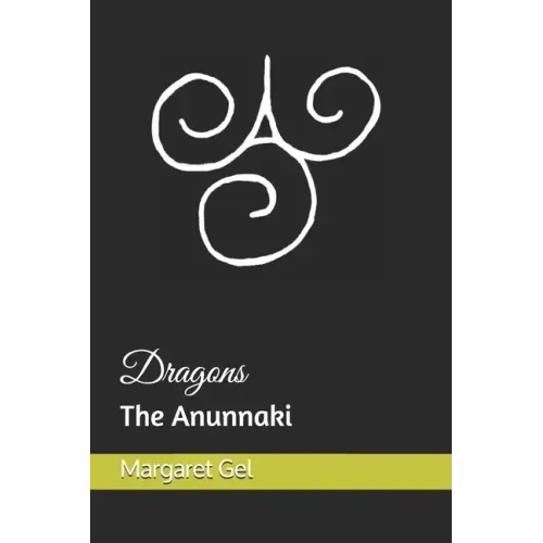 Dragons: the Anunnaki
