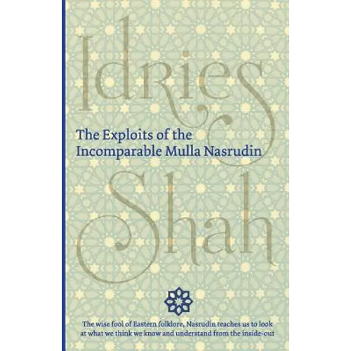 The Exploits of the Incomparable Mulla Nasrudin