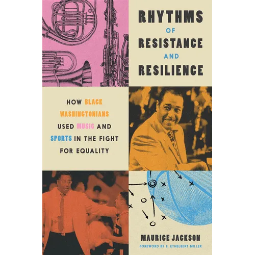 Rhythms of Resistance and Resilience: How Black Washingtonians Used Music and Sports in the Fight for Equality