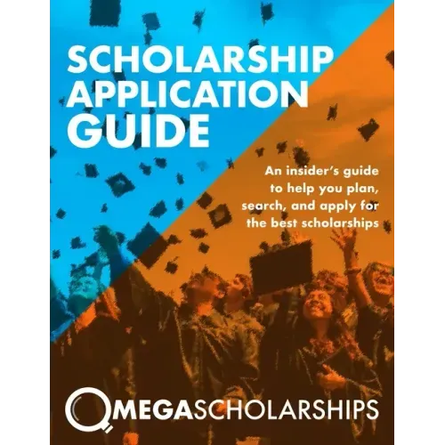 Scholarship Application Guide: Mega Scholarships
