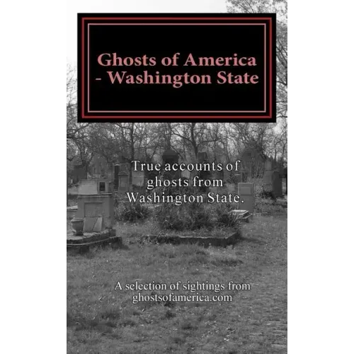 Ghosts of America - Washington State