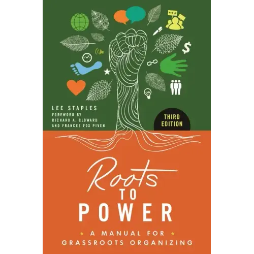 Roots to Power: A Manual for Grassroots Organizing