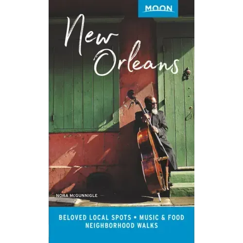 Moon New Orleans: Beloved Local Spots, Music & Food, Neighborhood Walks