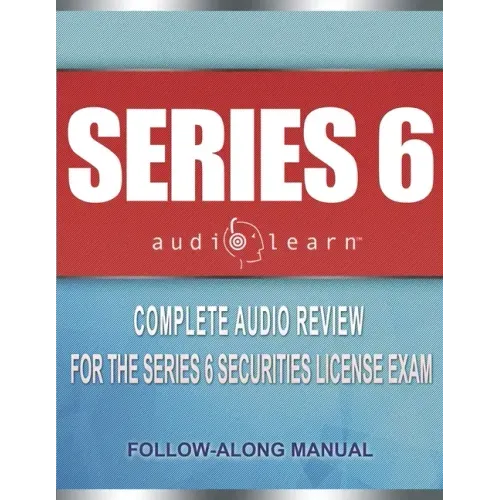 Series 6 Exam AudioLearn: Complete Audio Review for the Series 6 Securities License Exam
