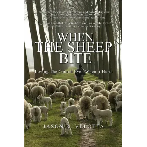 When The Sheep Bite: Loving the Church Even When it Hurts