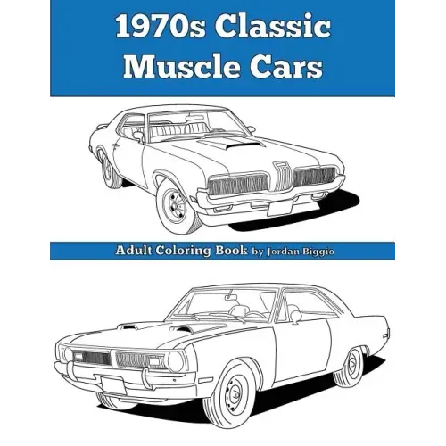 1970s Classic Muscle Cars: Adult Coloring Book